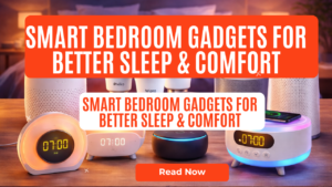 Smart Bedroom Gadgets for Better Sleep & Comfort (Indian Homes)